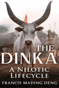 Dinka A Nilotic Lifecycle