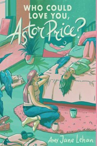 Who Could Love You, Astor Price?