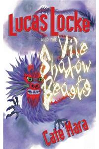 Lucas Locke and The Vile Shadow Beasts