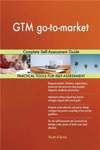 GTM go-to-market Complete Self-Assessment Guide