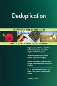 Deduplication The Ultimate Step-By-Step Guide