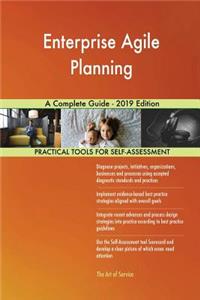 Enterprise Agile Planning A Complete Guide - 2019 Edition