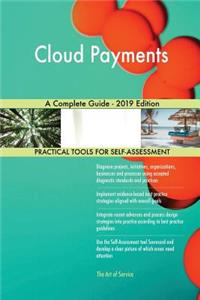 Cloud Payments A Complete Guide - 2019 Edition