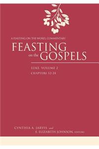 Feasting on the Gospels--Luke, Volume 2