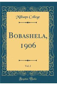Bobashela, 1906, Vol. 2 (Classic Reprint)