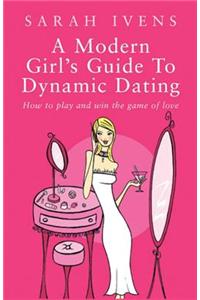 A Modern Girl's Guide To Dynamic Dating