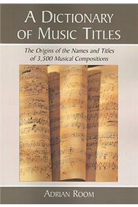 A Dictionary of Music Titles