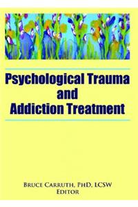 Psychological Trauma and Addiction Treatment