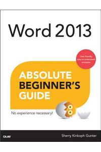 Word 2013 Absolute Beginner's Guide
