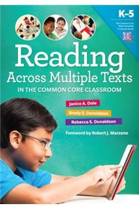 Reading Across Multiple Texts in the Common Core Classroom, K–5