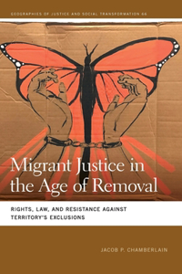 Migrant Justice in the Age of Removal