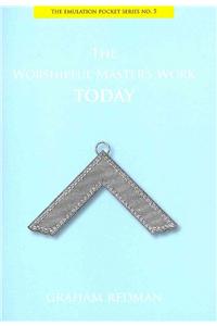 The Worshipful Master's Work Today