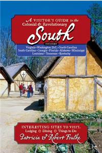 Visitor's Guide to the Colonial & Revolutionary South