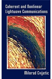 Coherent and Nonlinear LightWave Commun