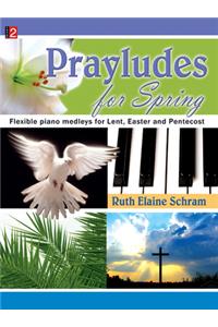 Prayludes for Spring