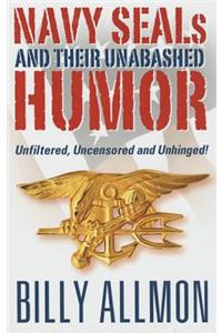 Navy Seals and Their Unabashed Humor