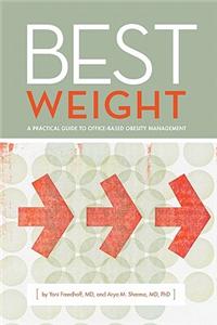 Best Weight: A Practical Guide to Office-Based Obesity Management