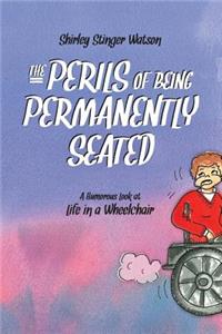 Perils of Being Permanently Seated: A Humorous Look at Life in a Wheelchair