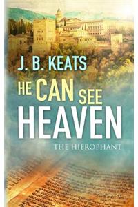 He Can See Heaven