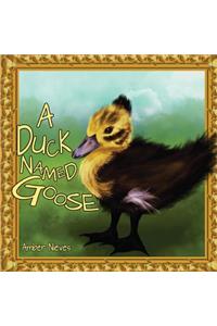A Duck Named Goose