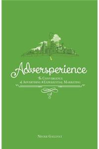 Adversperience The Convergence of Advertising & Experiential Marketing