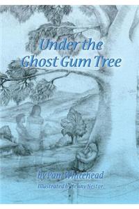 Under the Ghost Gum Tree