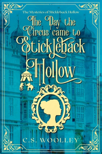Day the Circus Came to Stickleback Hollow