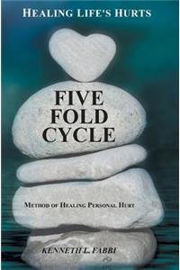 Five Fold Cycle - Method of Healing Personal Hurt