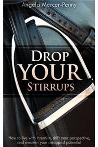 Drop Your Stirrups