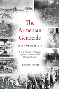 Armenian Genocide: Myth or Reality?