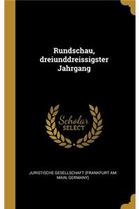 Rundschau, dreiunddreissigster Jahrgang