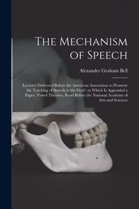 Mechanism of Speech [microform]