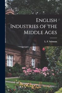 English Industries of the Middle Ages