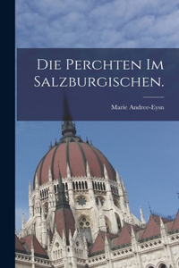 Perchten im Salzburgischen.