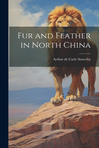 Fur and Feather in North China