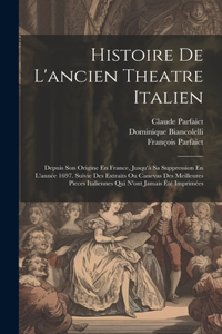 Histoire De L'ancien Theatre Italien