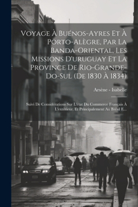 Voyage À Buénos-Ayres Et À Porto-Alègre, Par La Banda-Oriental, Les Missions D'uruguay Et La Province De Rio-Grande-Do-Sul (De 1830 À 1834)