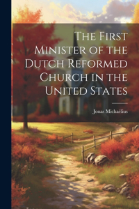 First Minister of the Dutch Reformed Church in the United States