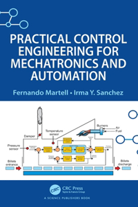 Practical Control Engineering for Mechatronics and Automation