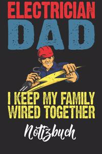 Electrician Dad I Keep My Family Wired Together Notizbuch