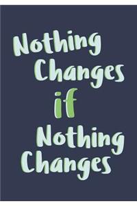 Nothing Changes if Nothing Changes