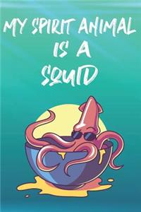 My Spirit Animal Is A Squid