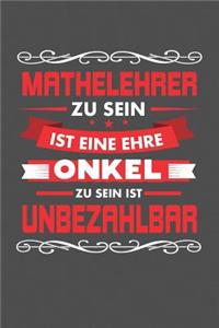 Mathelehrer Zu Sein Ist Eine Ehre - Onkel Zu Sein Ist Unbezahlbar