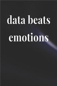 Data Beats Emotions
