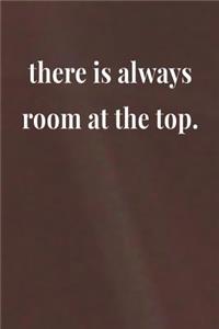 There Is Always Room At The Top