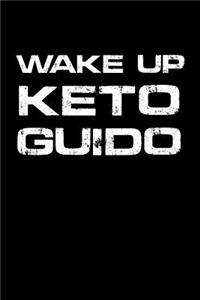 Wake up Keto Guido