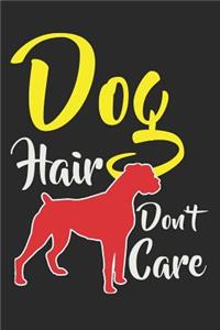 Dog Hair Don't Care