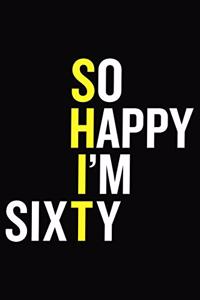 So Happy I'm Sixty