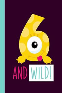 6 And Wild!