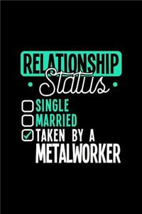 Relationship Status Taken by a Metalworker